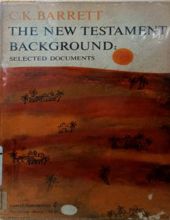 THE NEW TESTAMENT BACKGROUND: SELECTED DOCUMENTS